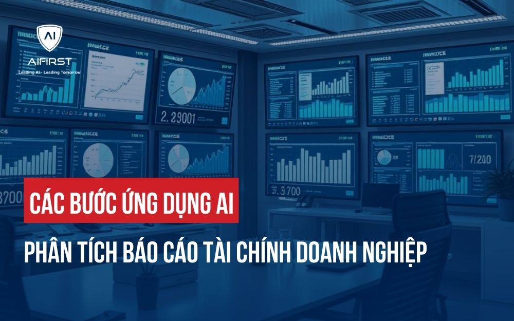 CÁC BƯỚC ỨNG DỤNG AI PHÂN TÍCH BÁO CÁO TÀI CHÍNH DOANH NGHIỆP